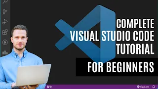 Visual Studio Code Complete Tutorial for Beginners in 2024
