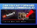 Can You Fast Forward Through YouTube TV Commercials Can You Fast Forward Through Recorded Shows