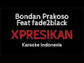Download Lagu Bondan Feat fade2black - Xpresikan (Karaoke)