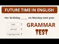 Future Tenses Test - How to talk about the future