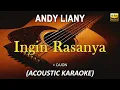 Lagu Ingin Rasanya - Andy Liany (Karaoke Akustik)