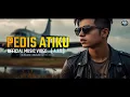 Download Lagu PEDIS ATIKU( OFFICIAL MUSIC VIDEO )(A.I.S) #laguviraltiktok #lagubaruiban #trending #fypyoutube