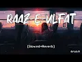 Download Lagu Raaz-e-Ulfat [Slowed+Reverb] Aima Baig | Shani Arshad | SV Lofi