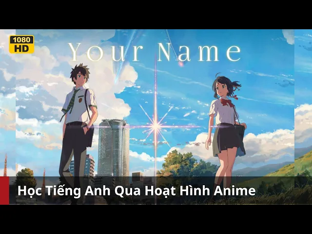 Video: (Bản Tiếng Anh Full HD) Your Name - Tên Cậu Là Gì \\ Hoạt Hình Anime Song Ngữ Anh - Việt