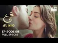 Download Lagu Ain Ishq | Episode 08 | One Love Turkish Drama Urdu Dubbed | UD1U