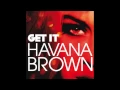 Download Lagu Havana Brown - Get It