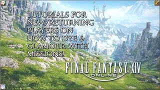 Final Fantasy XIV Tutorials For New Returning Players How To Dye Glamour With Required Missions