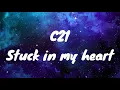 Download Lagu C21 - Stuck In My Heart (Lyrics)