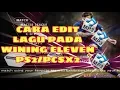 CARA TO EDIT LAGU WINING ELEVEN PS2/PCSX2    #tutorial #winingeleven