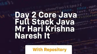 day 2 core java full stack java mr hari krishna naresh it