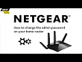 How to Change your NETGEAR Router s Admin Password 2020