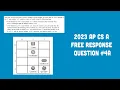 2023 AP Computer Science A FRQ