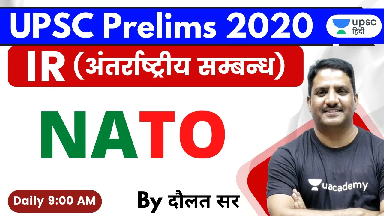 NATO | नाटो | अंतर्राष्ट्रीय सम्बन्ध | International Relation IR for UPSC 2020 by Daulat Sir Hindi