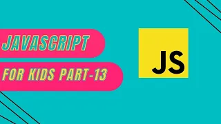 JAVASCRIPT FOR KIDS PART-13 Understanding Objects