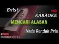 Download Lagu MENCARI ALASAN - EXIST  NADA RENDAH PRIA   KARAOKE