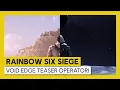 Video di Tom Clancy’s Rainbow Six Siege – Operation Void Edge - Teaser Operatori