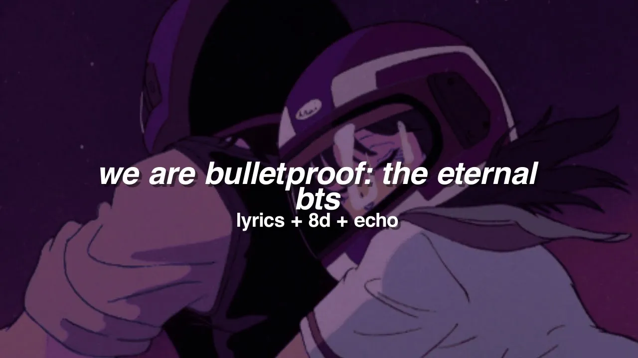we are bulletproof: the eternal — bts (lyrics + 8d + echo)