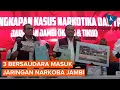Download Lagu [Full] Tiga Bersaudara Jalankan Bisnis Narkoba di Jambi, Kini Ditangkap Bareskrim