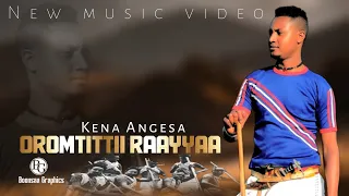 Kena Angesa Oromtittii Raayyaa Ethiopian Music 2020 Official Video 