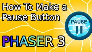 How To Make A PAUSE BUTTON Phaser 3 Tutorial 2 Simple Ways