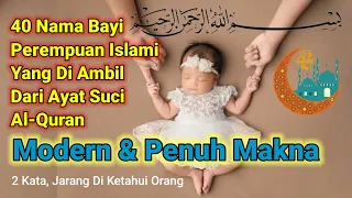 Download 40 Nama Bayi Perempuan Islami Modern Yang Di Ambil Dari Ayat Suci Al-Quran Beserta Artinya MP3