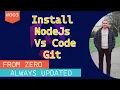 003 Install NodeJs Vs Code and Git Ultimate - Zero to hero