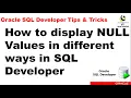 How to display NULL Value in different ways in SQL Developer Oracle SQL Developer Tutorial