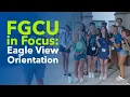 FGCU in Focus Eagle View Orientation