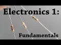 Electronics Lesson 1 - The Fundamentals