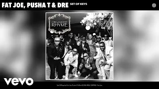 Fat Joe Pusha T Dre - Set Of Keys