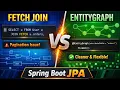Fetch Join vs EntityGraph in Spring Boot JPA Fix N 1 Problem Properly