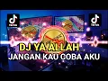 Download Lagu DJ YA ALLAH JANGAN KAU COBA AKU