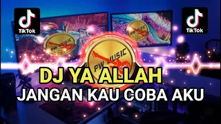 Download DJ YA ALLAH JANGAN KAU COBA AKU MP3