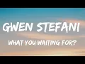 Lagu Gwen Stefani - What You Waiting For (Lyrics)