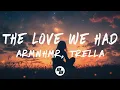 Download Lagu ARMNHMR - The Love We Had (Lyrics) feat. Trella