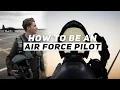 Want to be an Air Force Pilot This is How You Do It