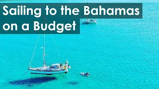 Sailing to the Bahamas on a Budget – Ep 327 – Lady K Sailing