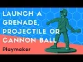 Unity Playmaker - Launch a Grenade Projectile or Cannon Ball with Path Prediction