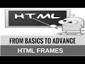 HTML from Basics to Advance HTML Frames