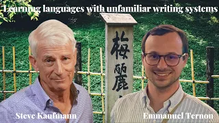 Steve Kaufmann & Emmanuel Ternon – Learning languages with unfamiliar writing systems