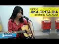 Download Lagu JIKA CINTA DIA - GEISHA COVER BY SASA TASIA