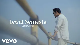 yogie nandes lewat semesta official music video 