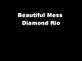 Beautiful Mess by Diamond Rio