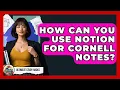 How Can You Use Notion For Cornell Notes - Ultimate Study Hacks