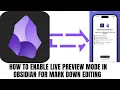 How to Enable Live Mode in Obsidian For Markdown editing