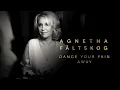 Agnetha Fältskog - Dance Your Pain Away (Official Audio)