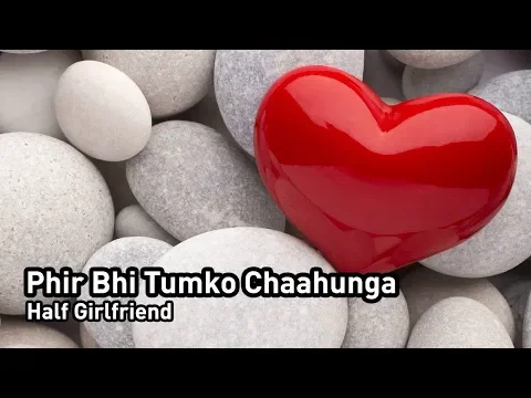 Download MP3 Phir Bhi Tumko Chaahunga (Half Girlfriend) Piano Instrumental