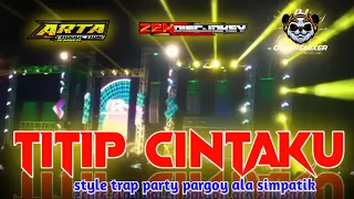 dj titip cintaku style trap party pargoy ala simpatik andalan arta production jember 