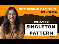 What is Singleton Pattern and when to use it OOP Design Patterns Part-4