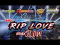 Download Lagu DJ VIRAL - RIP LOVE - SLOW REMIX.
